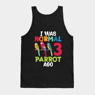 I Was Normal 3 Parrot Ago Funny Cockatiel Bird Tank Top